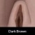 Dark Brown  +